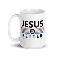 Jesus is Better White glossy mug