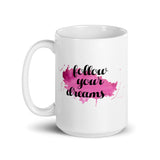 Follow Your Dreams White glossy mug