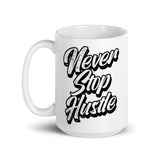 Never Stop Hustle White glossy mug