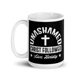 Unashamed Christ Follower White glossy mug