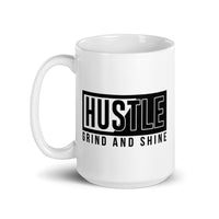 Hustle (Grind and Shine) White glossy mug