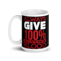 Always Give 100% White glossy mug