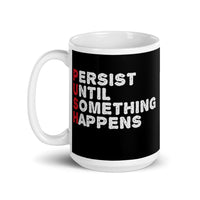 Push Until Something Happens White glossy mug