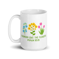 Flourish Like the Flowers White glossy mug