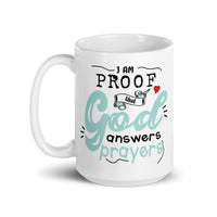 I am Proof that God Answers Prayers White glossy mug