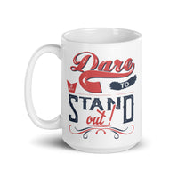 Dare to Stand Out White glossy mug