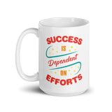 Success is Dependent on Efforts White glossy mug