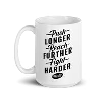 Push Longer (Hustle) White glossy mug