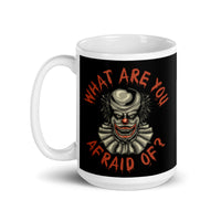 What are you Afraid Of? White glossy mug