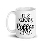 It's Always Coffee Time White glossy mug