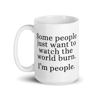 Watch the World Burn White glossy mug