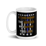 I Stand Behind the Heroes (Thin Blue Line) White glossy mug