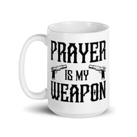 Prayer is My Weapon White glossy mug