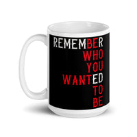 Be Who You Want to Be White glossy mug