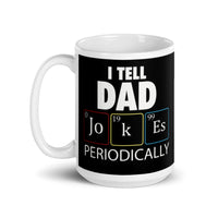 I Tell Dad Jokes Periodically White glossy mug