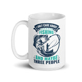 I Only Care About Fishing White glossy mug