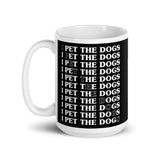 I Pet the Dogs White glossy mug