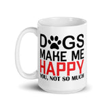 Dogs Make Me Happy White glossy mug