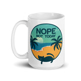 Nope Not Today White glossy mug