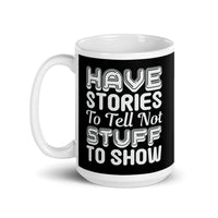 Have Stories to Tell White glossy mug