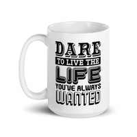 Dare to Live White glossy mug