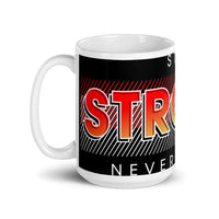 Stay Strong Never Give Up White glossy mug