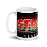 Stay Strong Never Give Up White glossy mug