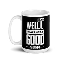 Not a Good Sign White glossy mug