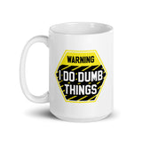 I Do Dumb Things White glossy mug