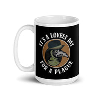 Lovely Day for a Plague White glossy mug