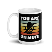 You Are On Mute White glossy mug