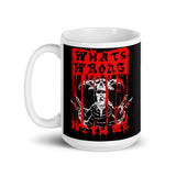 Whats Wrong With Me White glossy mug