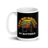 Ask Me About My Butthole (Alien & Bigfoot) White glossy mug