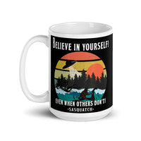 Believe in Yourself (Sasquatch) White glossy mug