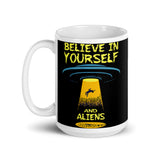 Believe in Yourself and Aliens White glossy mug