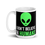 I Don't Believe in Humans White glossy mug