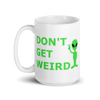 Don't Get Weird White glossy mug