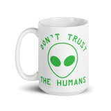 Don't Trust the Humans White glossy mug