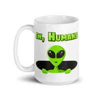 Ew, Humans White glossy mug