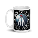 Our Love is Unbelievable White glossy mug