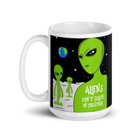 Aliens Don't Believe In You Either White glossy mug