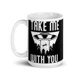 Take Me With You White glossy mug