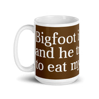 Bigfoot is Real White glossy mug