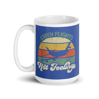 Catch Flights Not Feelings 2 White glossy mug