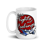 Catch Flights Not Feelings 21 White glossy mug