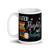 Catch Flights Not Feelings 33 White glossy mug