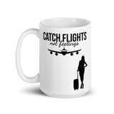 Catch Flights Not Feelings 38 White glossy mug