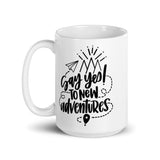 Say Yes to New Adventures 2 White glossy mug