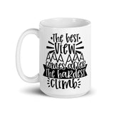 The Best View Comes After the Hardest Climb White glossy mug