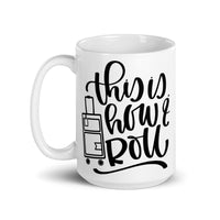 This is How I Roll White glossy mug